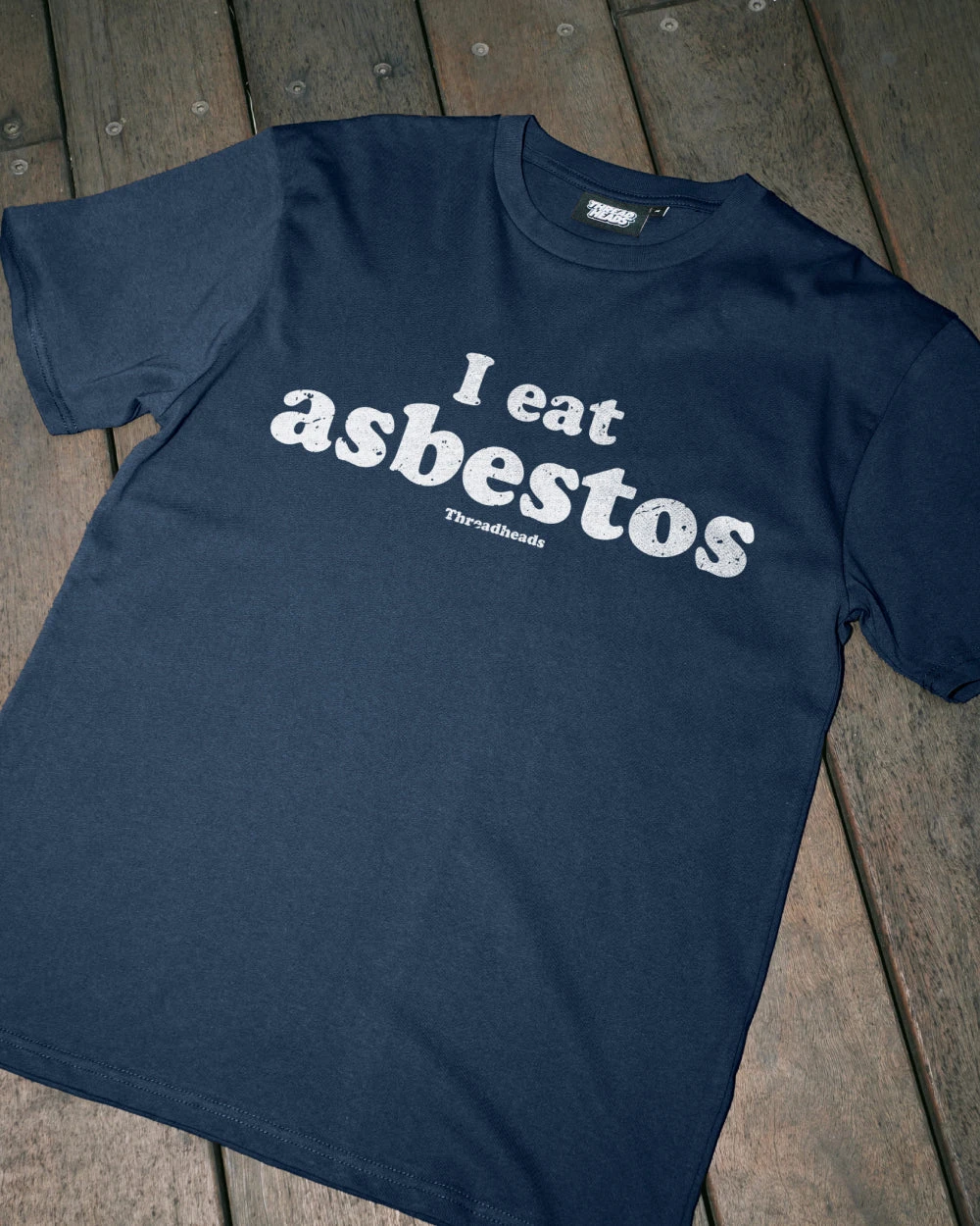 I Eat Asbestos T-Shirt 11 I Eat Asbestos T-Shirt - Image 9