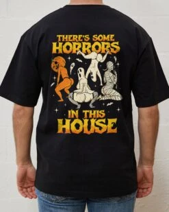 There's Some Horrors In This House Front And Back T-Shirt