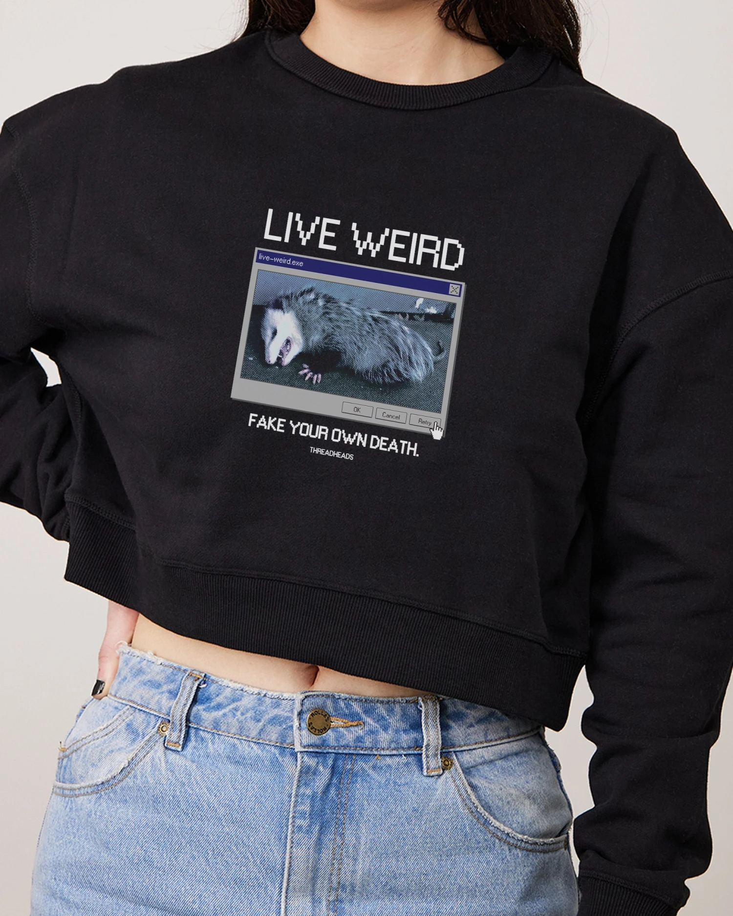 Live Weird, Fake Your Own Death Crop Jumper 3 Live Weird, Fake Your Own Death Crop Jumper