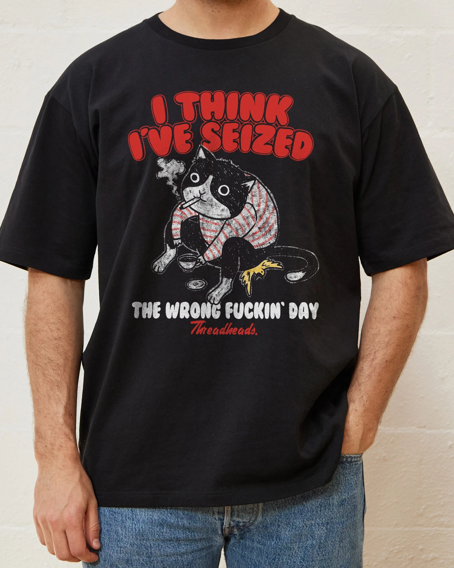 I Think I've Seized The Wrong Day T-Shirt 8 I Think I've Seized The Wrong Day T-Shirt - Image 6