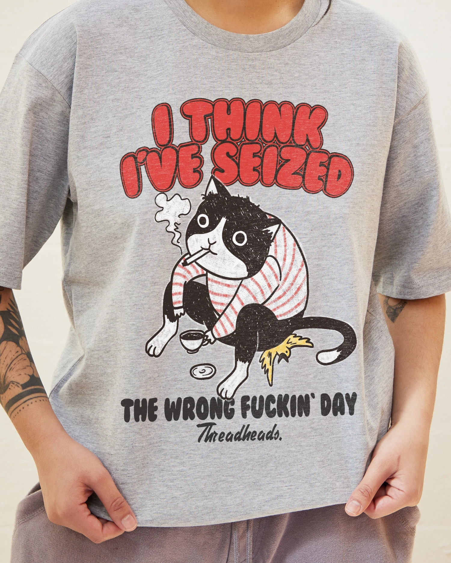 I Think I've Seized The Wrong Day T-Shirt 10 I Think I've Seized The Wrong Day T-Shirt - Image 8