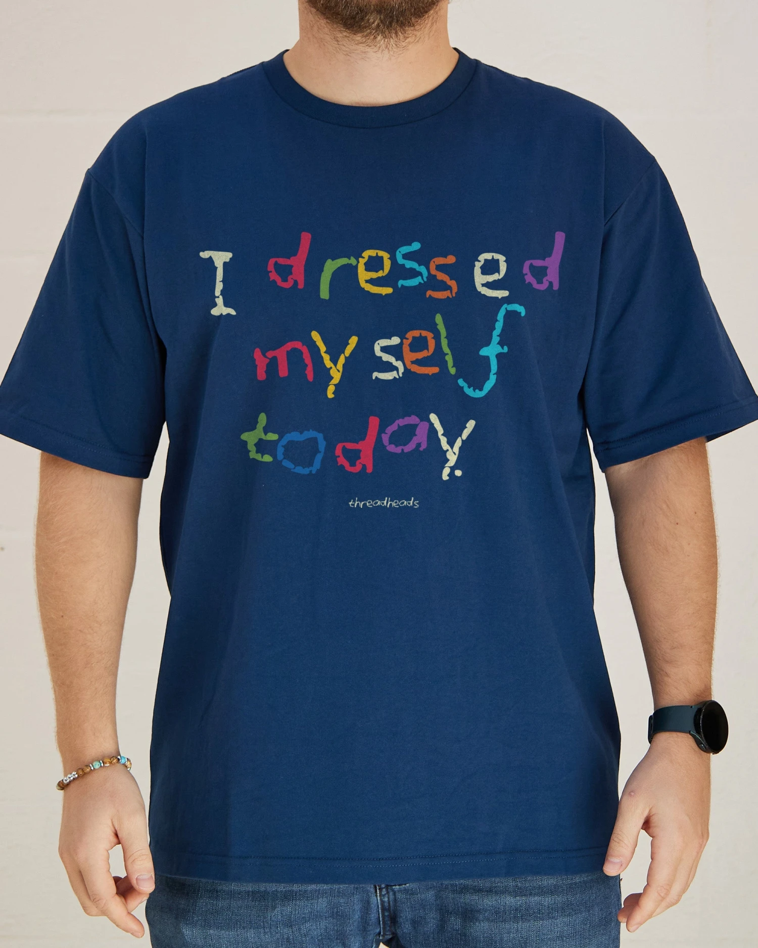 I Dressed Myself Today T-Shirt 7 I Dressed Myself Today T-Shirt - Image 5