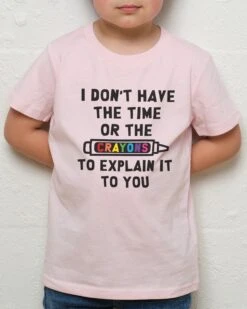 I Don't Have The Time Or The Crayons Kids T-Shirt 8 I Don't Have The Time Or The Crayons Kids T-Shirt -Thread Heads Sale Store Kids Pink Tee ba127794 01c1 4f9d aebe ad3a9271f103