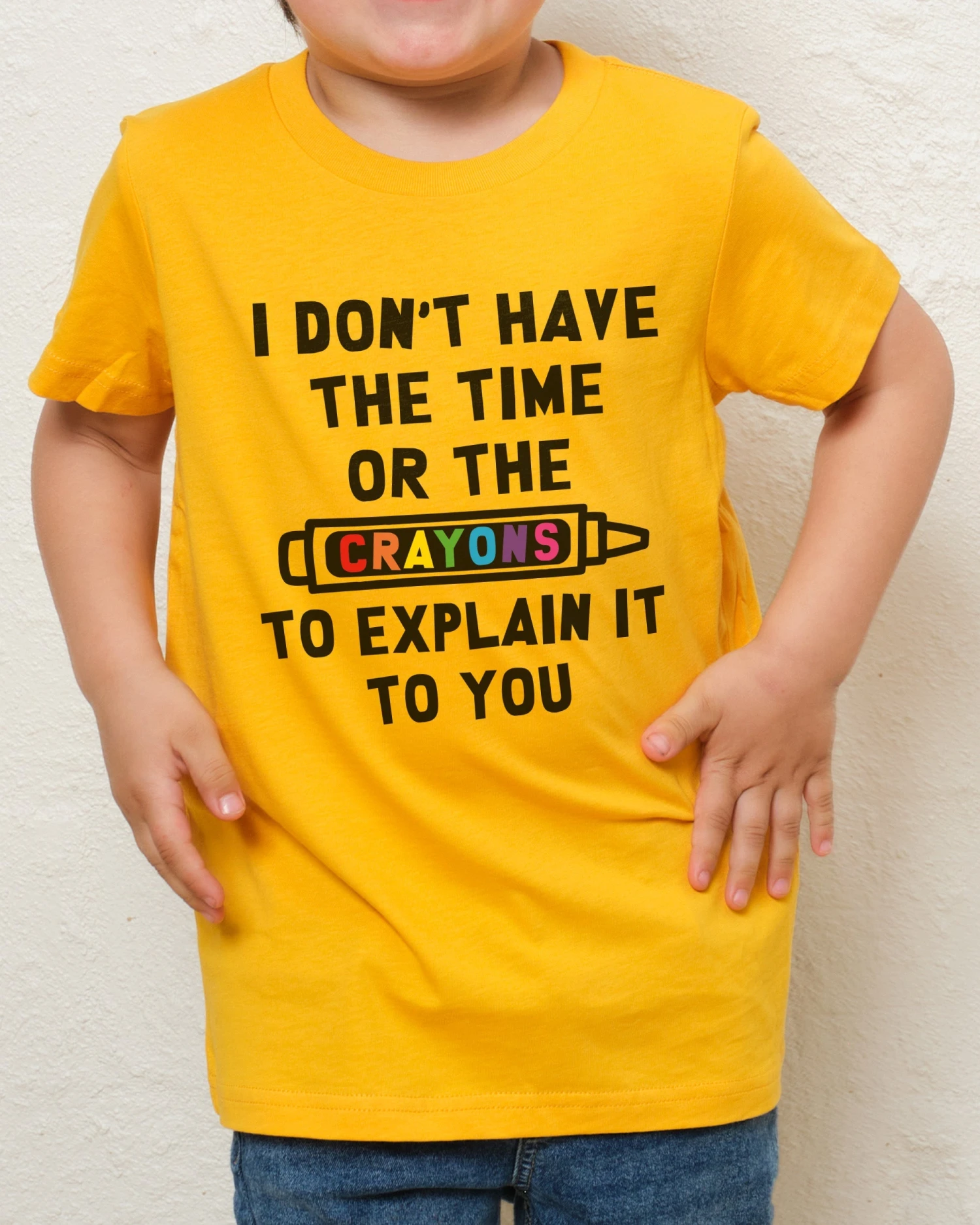 I Don't Have The Time Or The Crayons Kids T-Shirt 7 I Don't Have The Time Or The Crayons Kids T-Shirt - Image 5