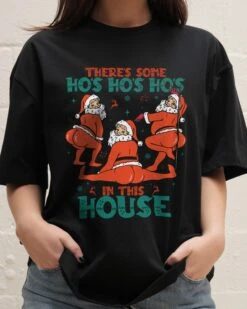 There's Some Ho's Ho's Ho's In This House Oversized Tee