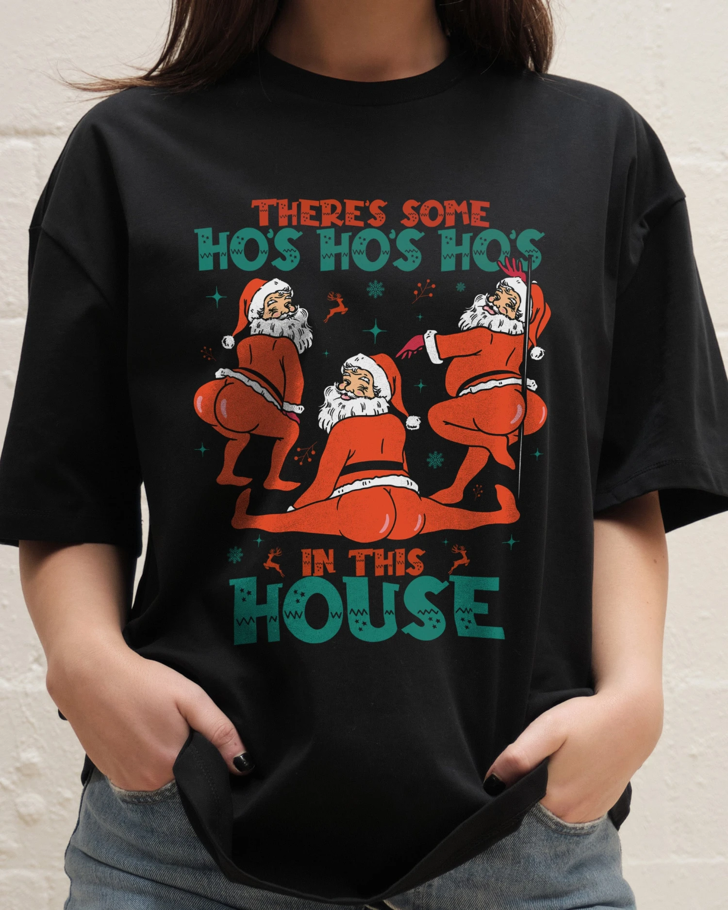 There's Some Ho's Ho's Ho's In This House Oversized Tee 3 There's Some Ho's Ho's Ho's In This House Oversized Tee
