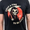 What A Time To Be Alive T-Shirt