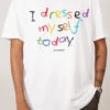 I Dressed Myself Today T-Shirt
