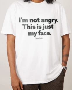 I'm Not Angry T-Shirt 10 I'm Not Angry T-Shirt -Thread Heads Sale Store White Front b15152f5 e32f 478c a2e6 404ce1ae7513