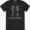 Are Those New Shoes? T-Shirt