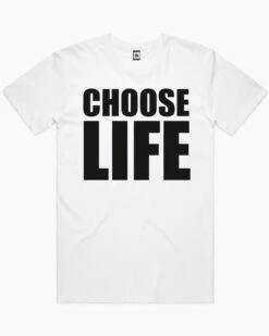 Choose Life T-Shirt