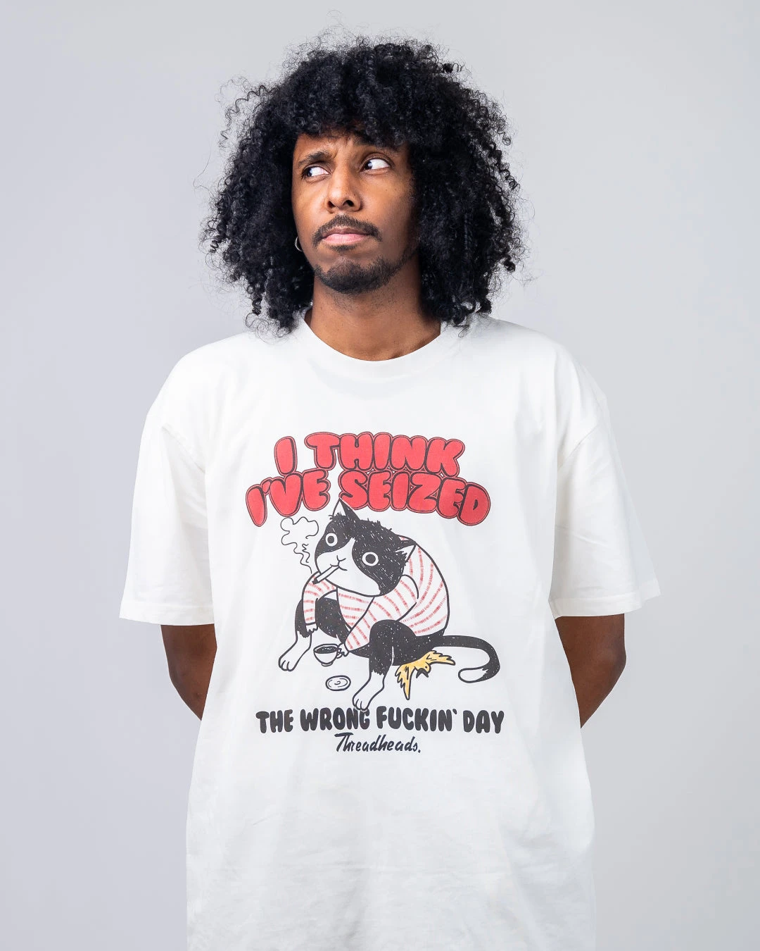 I Think I've Seized The Wrong Day T-Shirt 7 I Think I've Seized The Wrong Day T-Shirt - Image 5