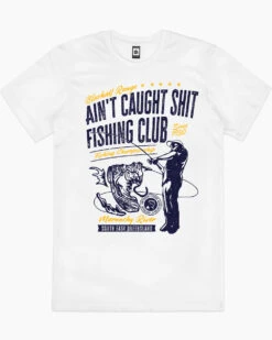 Ain't Caught Shit Fishing Club T-Shirt